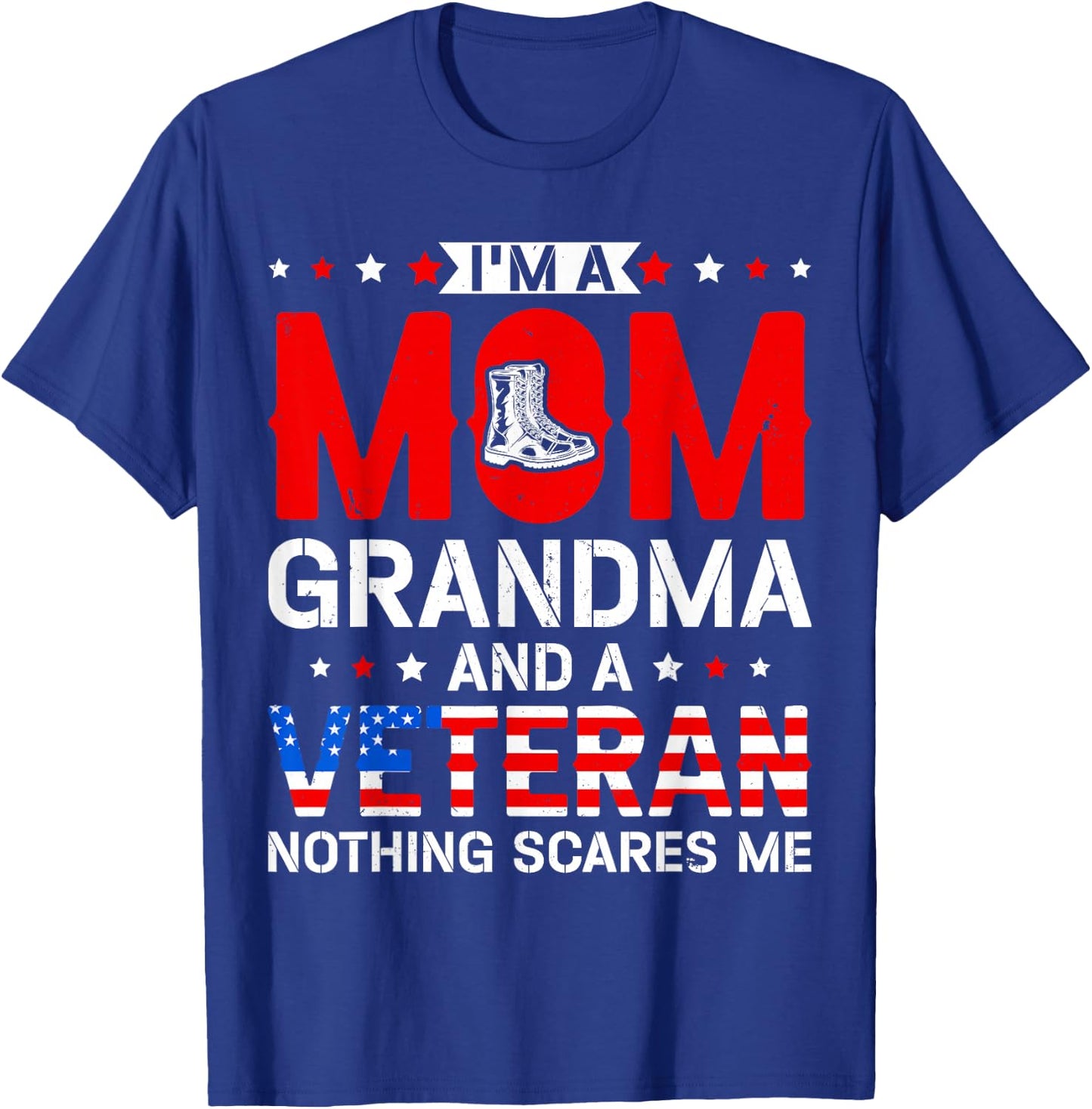 Mom, Grandma, and A Veteran Funny Patriotic Female Veteran T-Shirt - T-Shirt | Royal