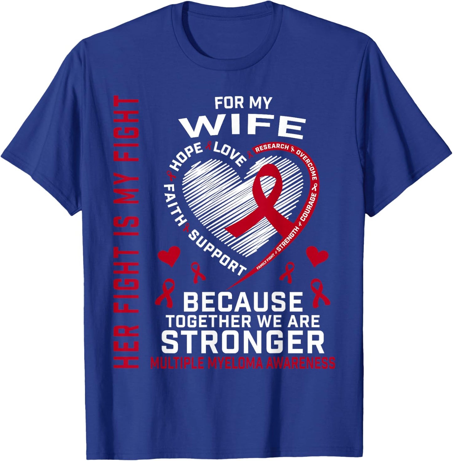 Her Fight Is My Fight Wife Multiple Myeloma Ribbon Graphic T-Shirt - T-Shirt | Royal