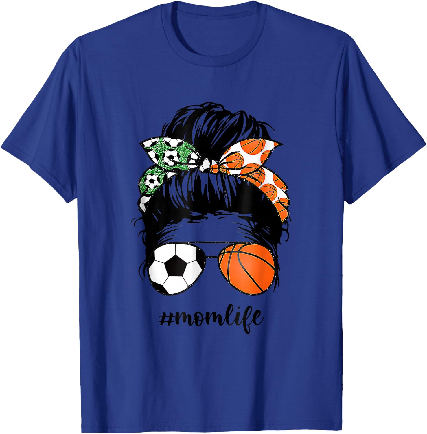 Mom Life Soccer And Basketball Messy Bun Mother Day T-Shirt - T-Shirt | Royal
