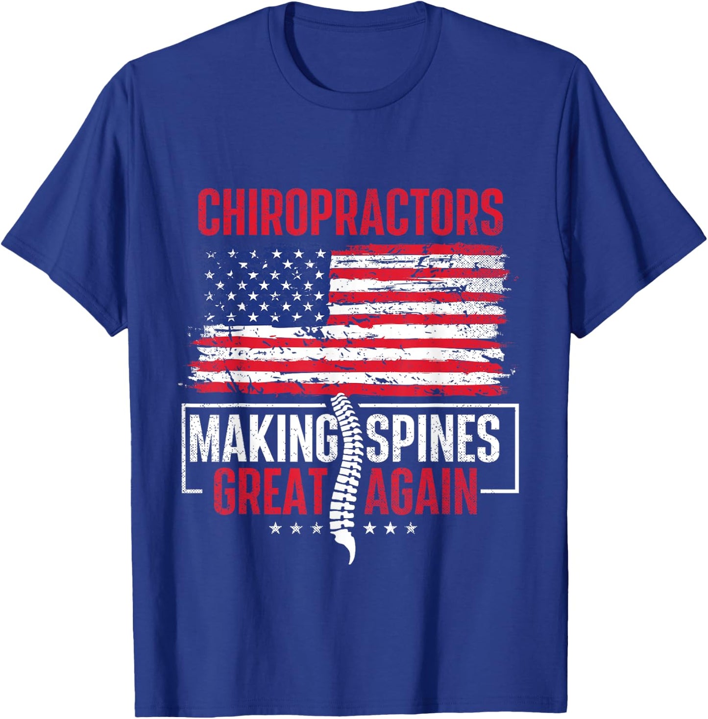 Chiropractors Making Spines Great Again - Physical Therapist T-Shirt - T-Shirt | Royal