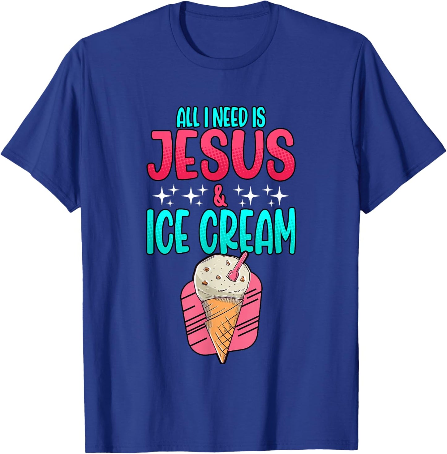 All I Need Is Jesus And Ice Cream Christian Summer T-Shirt - T-Shirt | Royal