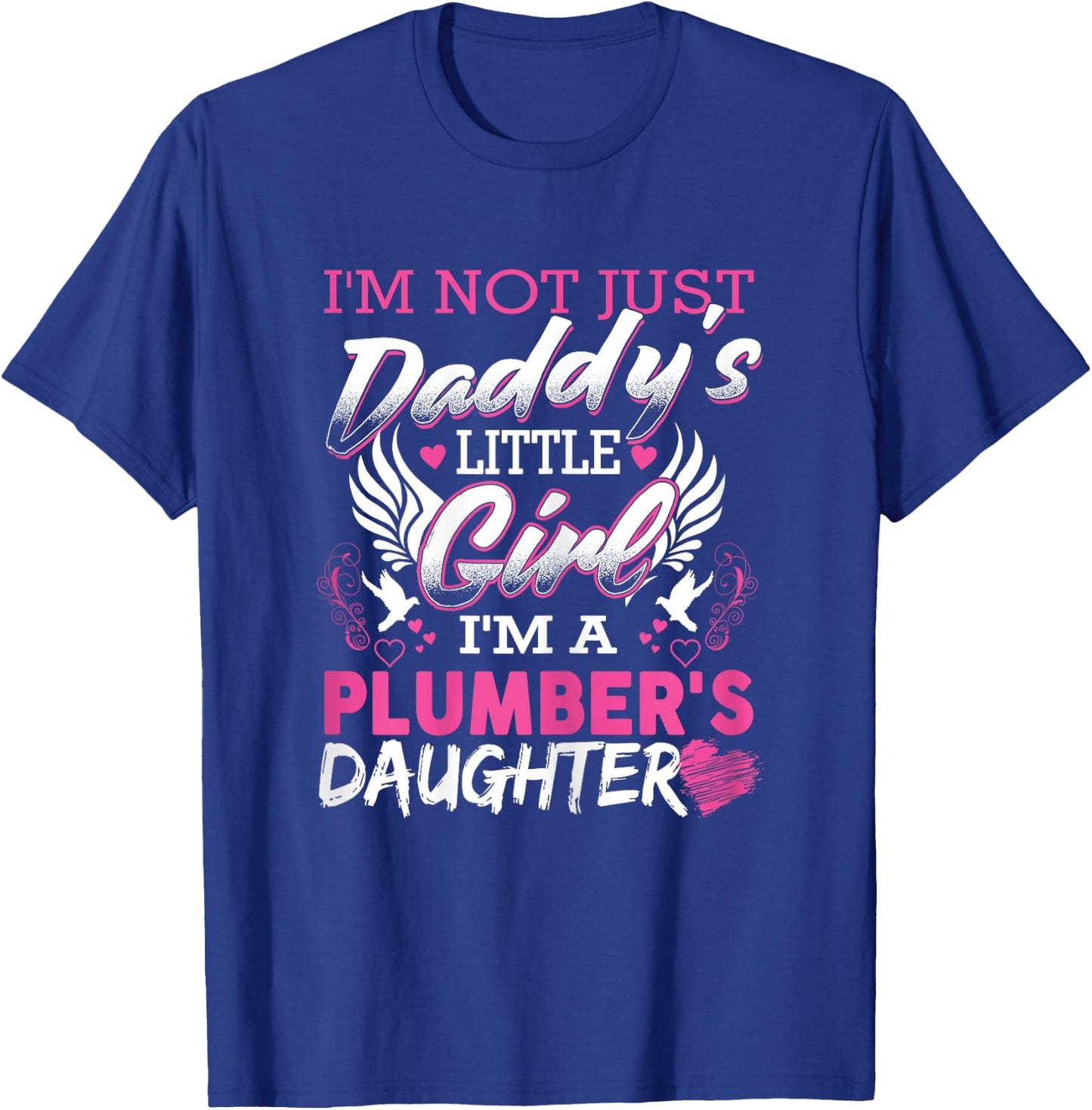 Plumbing Daughter My Dad Is A Funny Plumber T-Shirt - T-Shirt | Royal