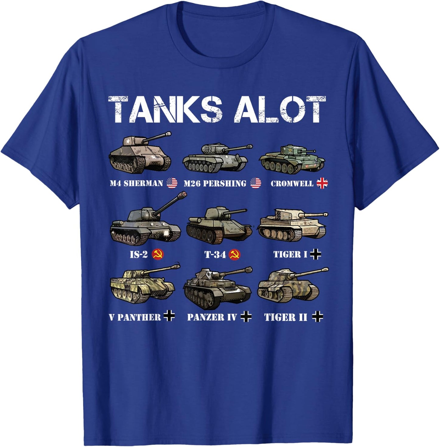 Tanks ALot Funny Tank Joke WW2 Tanks World War 2 Tank T-Shirt - T-Shirt | Royal