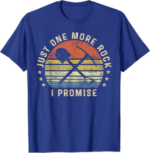 Geology Gifts Just One More Rock I Promise Funny Geologist T-Shirt - T-Shirt | Royal