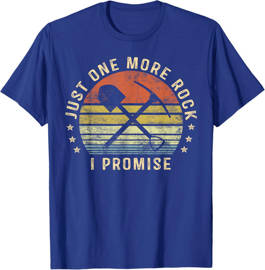 Geology Gifts Just One More Rock I Promise Funny Geologist T-Shirt - T-Shirt | Royal