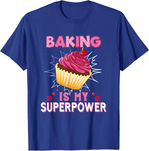 Baking Is My Superpower Delicious Cupcake Baker T-Shirt - T-Shirt | Royal