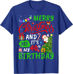 Merry Christmas And Yes It's My 40th Birthday Christmas T-Shirt - T-Shirt | Royal