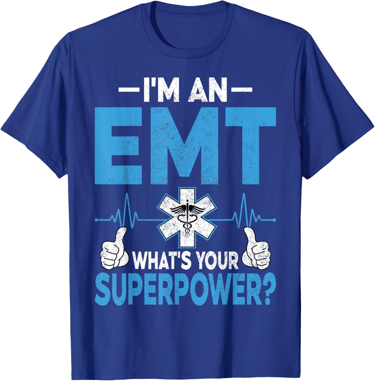 I'm an EMT What's Your Superpower Funny EMT Paramedic Gifts T-Shirt - T-Shirt | Royal