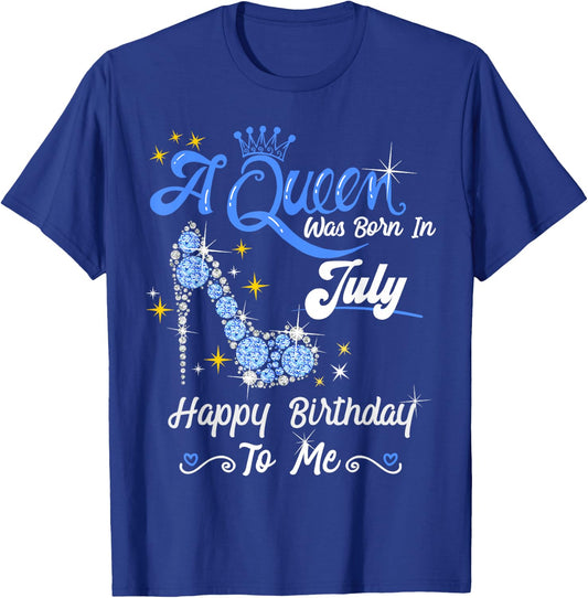 A Queen was Born in July Happy Birthday To Me High Heel T-Shirt - T-Shirt | Royal