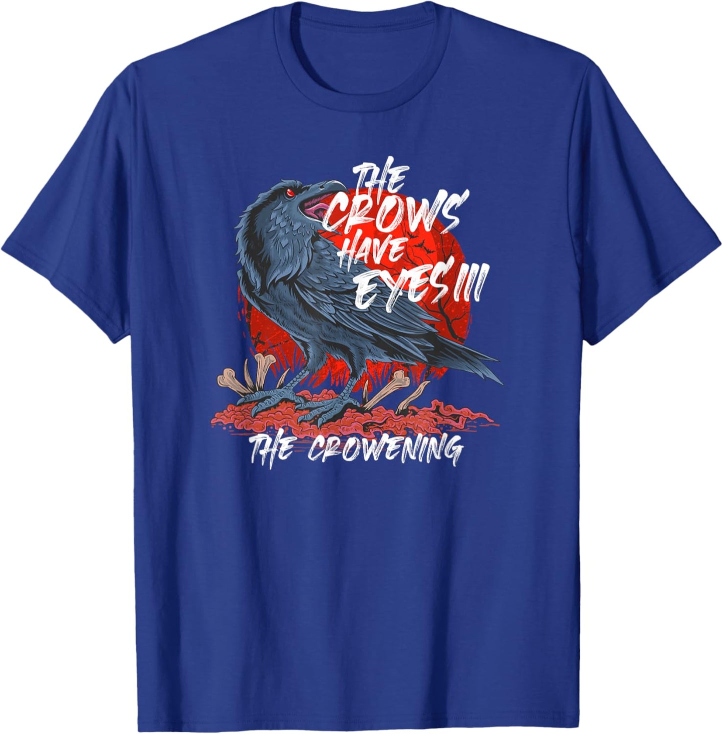 The Crows Have Eyes III T-Shirt - T-Shirt | Royal