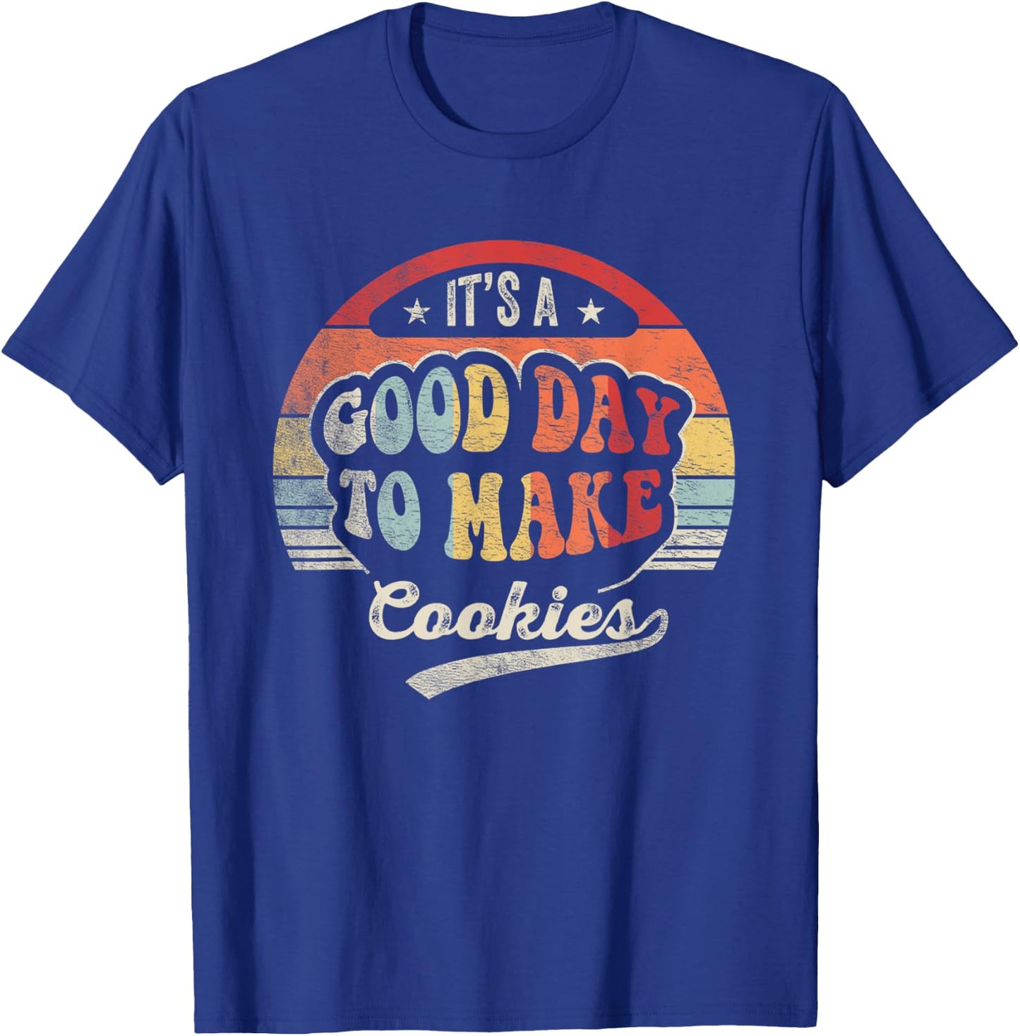 Vintage It's A Good Day to Make Cookies Baking Baker Cookie T-Shirt - T-Shirt | Royal