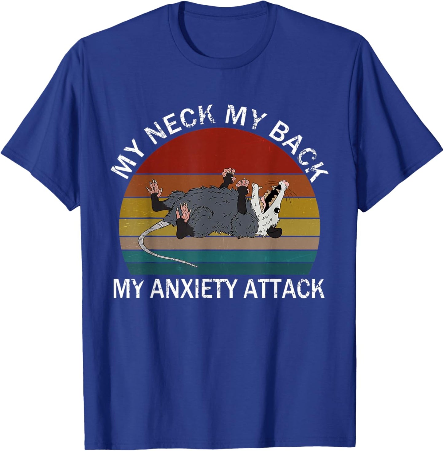 My Neck My Back My Anxiety Attack Opossum Sunset T-Shirt - T-Shirt | Royal