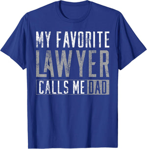 My Favourite Lawyer Calls Me Dad T-Shirt - T-Shirt | Royal