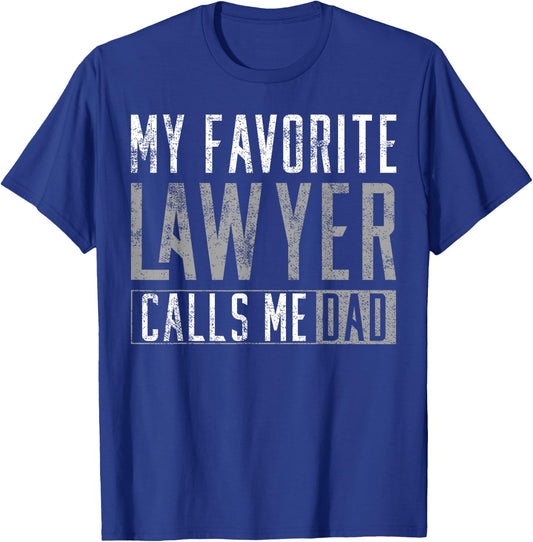 My Favourite Lawyer Calls Me Dad T-Shirt - T-Shirt | Royal