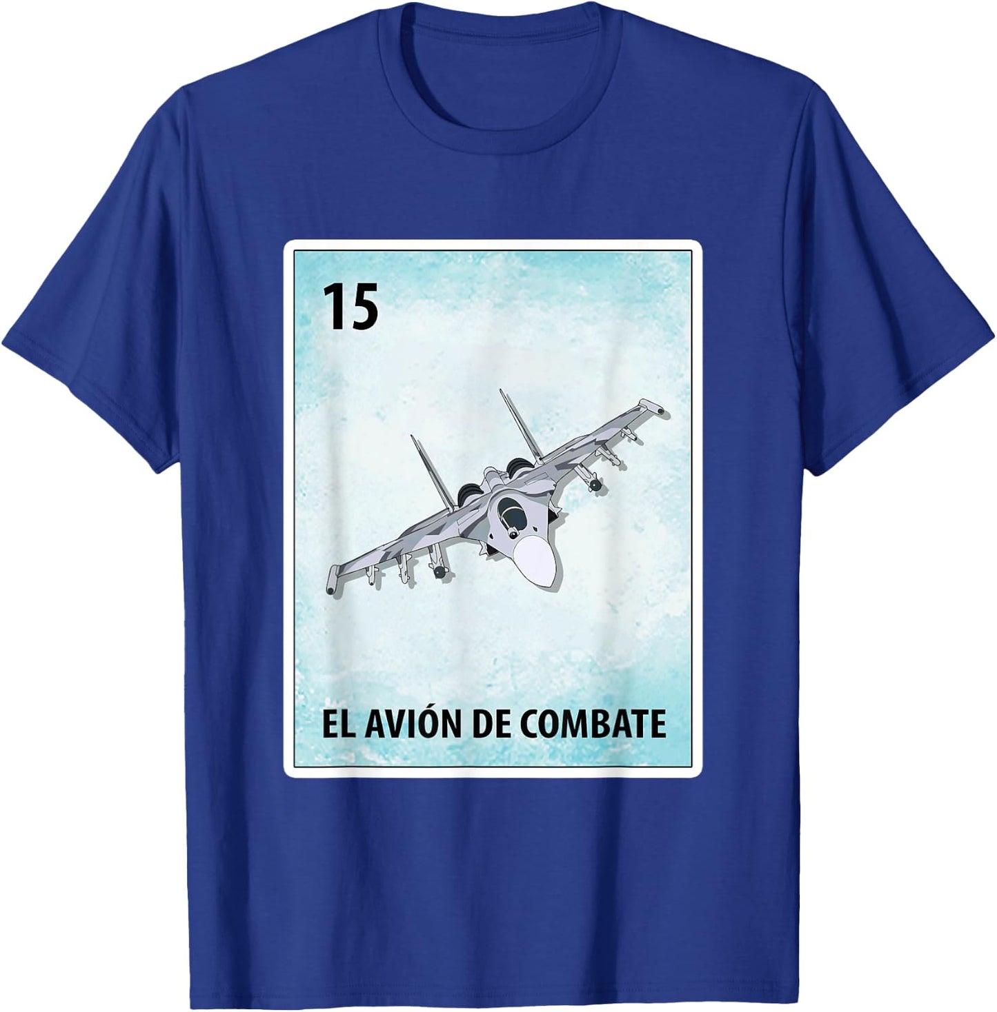 El Avion De Combate Mexican Cards Fighter Jet T-Shirt - T-Shirt | Royal