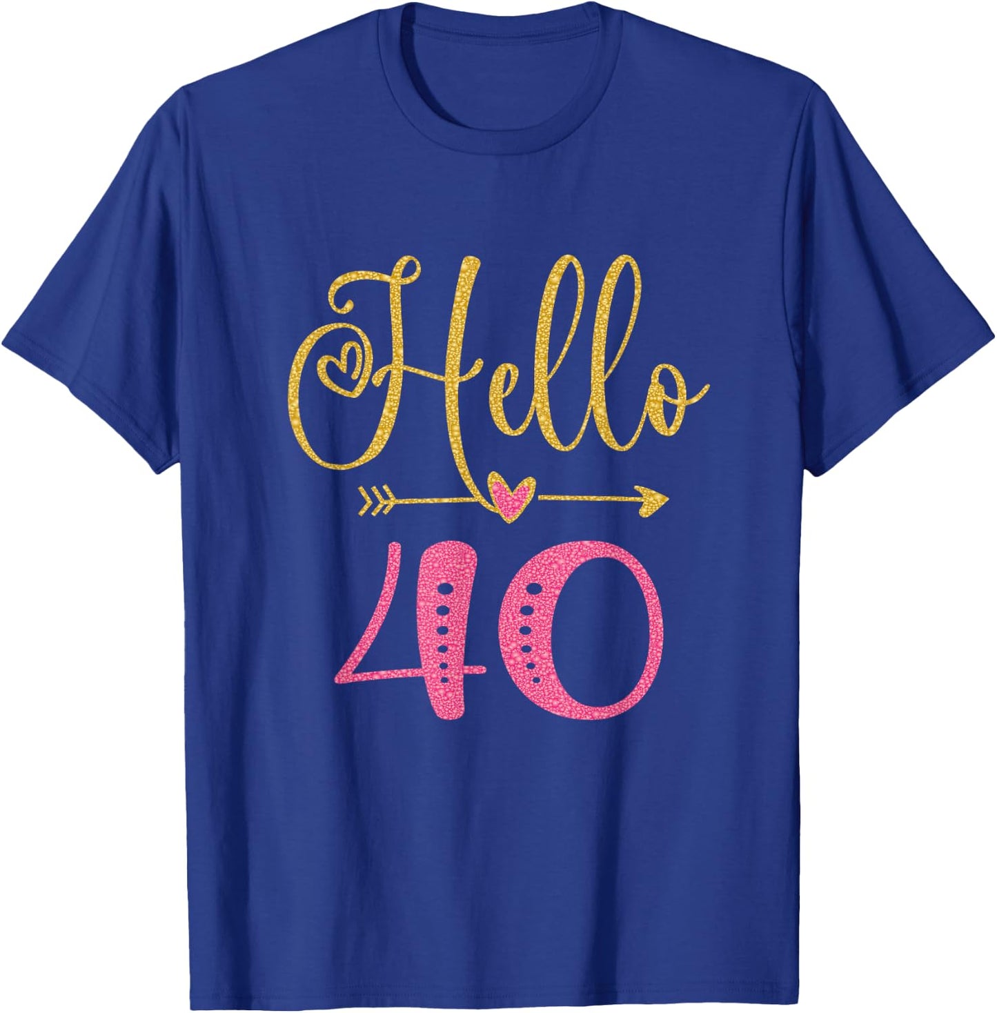 Hello 40 Years Old Women's 40th Birthday T-Shirt - T-Shirt | Royal