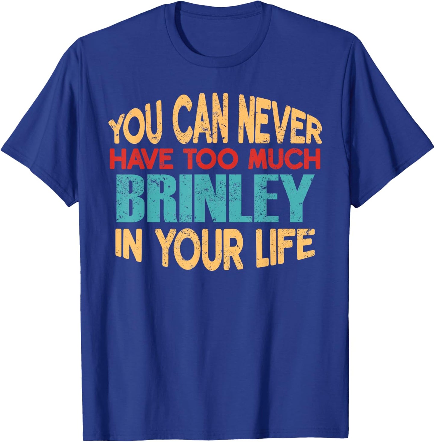 Funny Brinley Personalized First Name Joke Item T-Shirt - T-Shirt | Royal