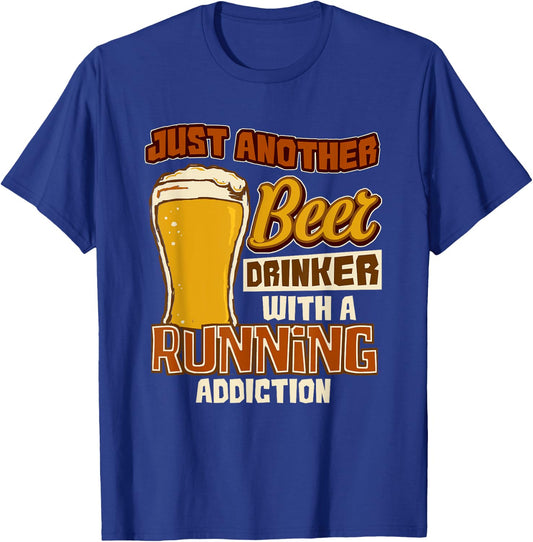 Just Another Beer Drinker With A Running Addiction Gift T-Shirt - T-Shirt | Royal