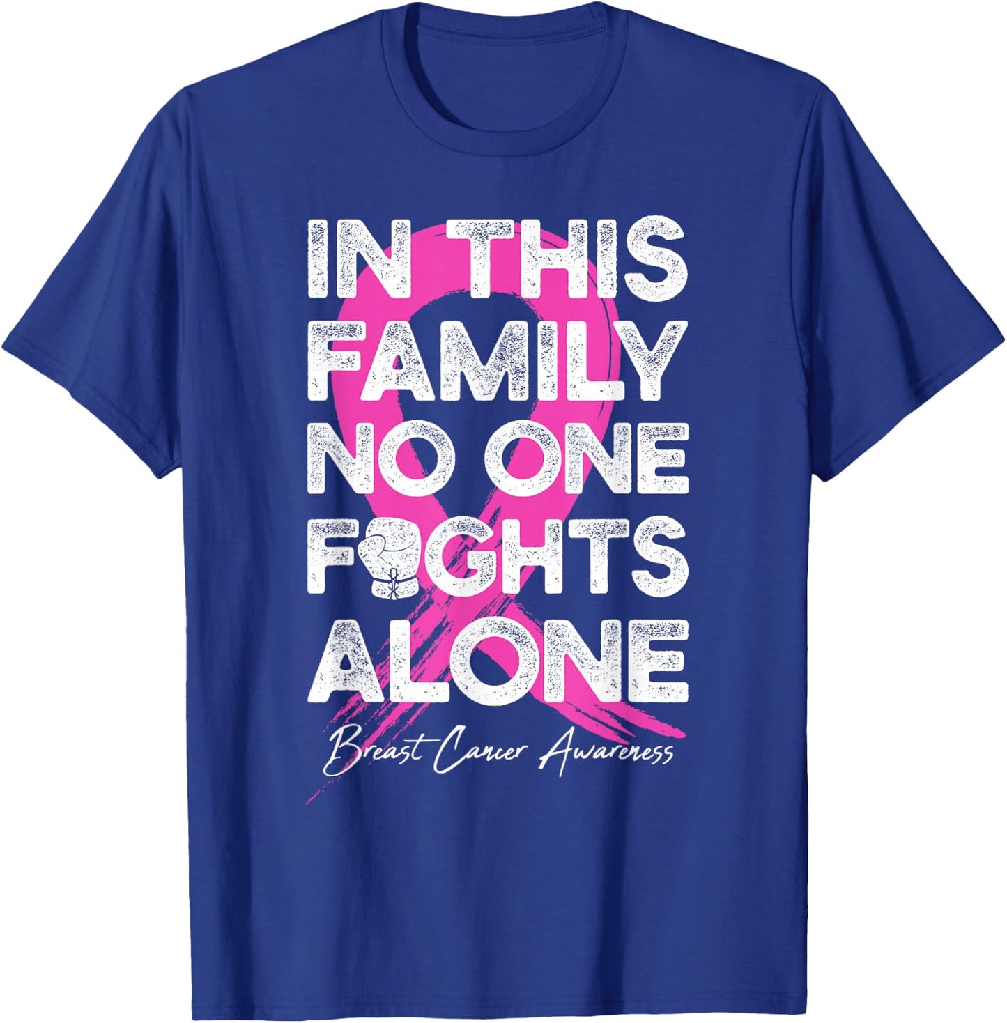 In This Family No One Fight Alone Breast Cancer Warrior T-Shirt - T-Shirt | Royal