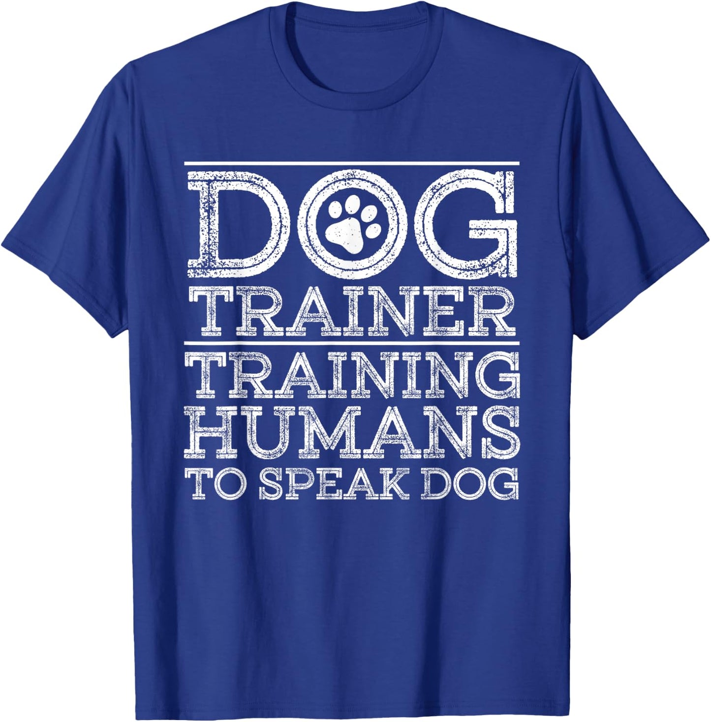 Funny Dog Trainer Design Women Dog Training Lover T-Shirt - T-Shirt | Royal