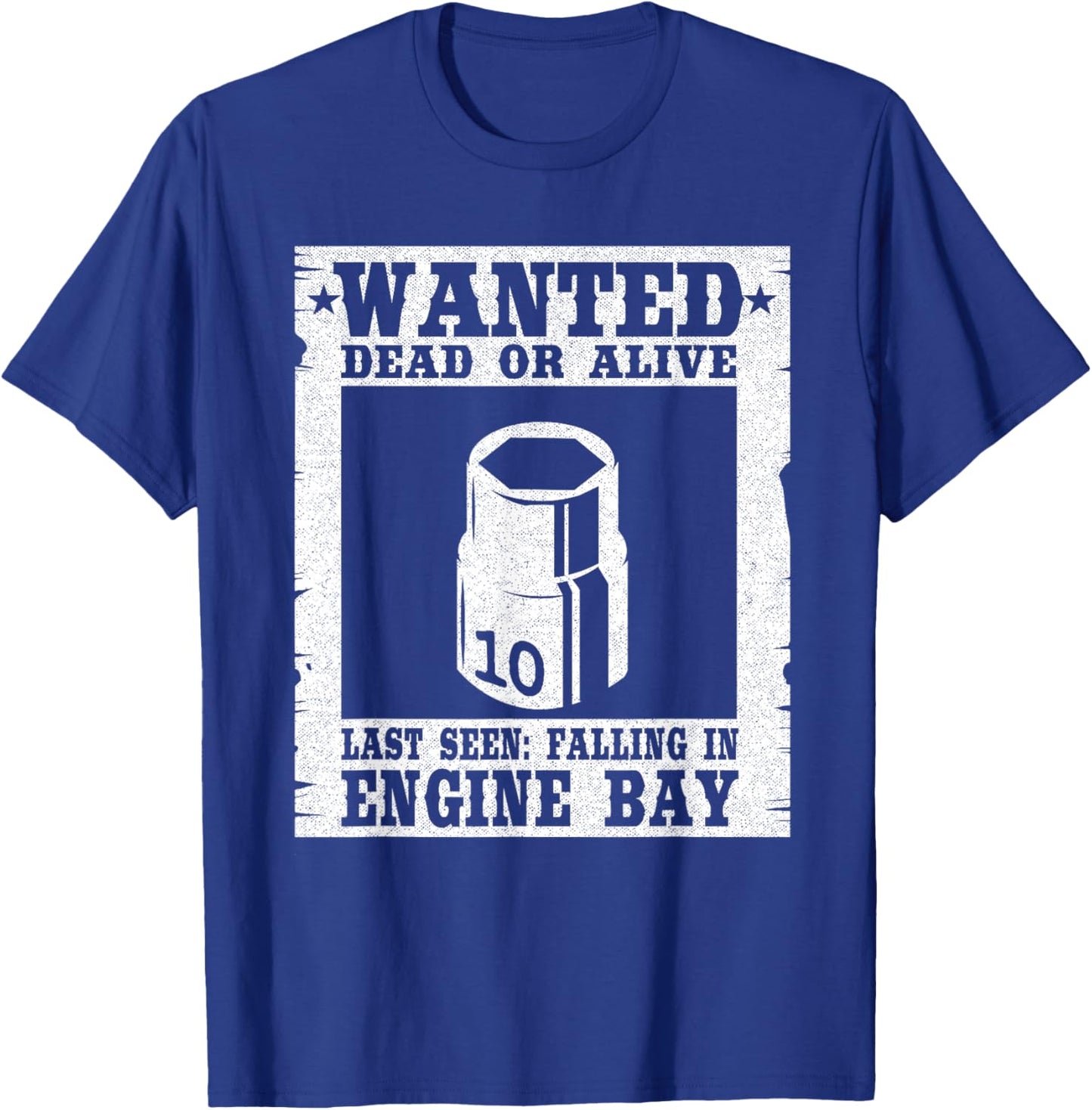 Wanted 10mm Socket Poster Race Car Drag Racing Mechanic T-Shirt - T-Shirt | Royal