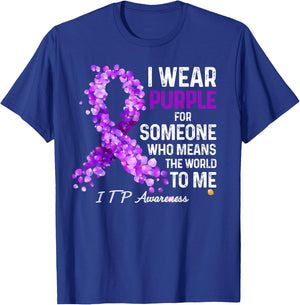 I Wear Purple For Someone Special ITP Awareness T-Shirt - T-Shirt | Royal