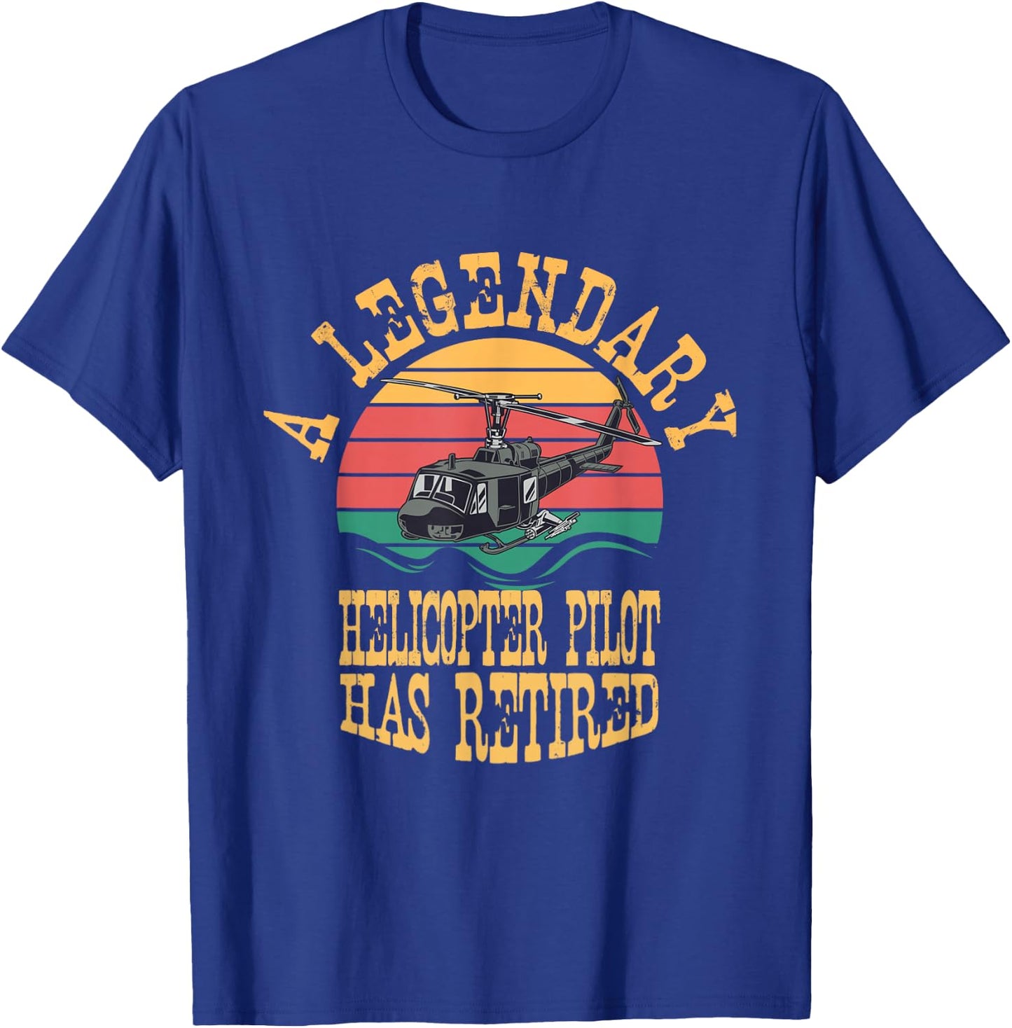 Legendary Helicopter Pilot Has Retired Retro Retirement T-Shirt - T-Shirt | Royal