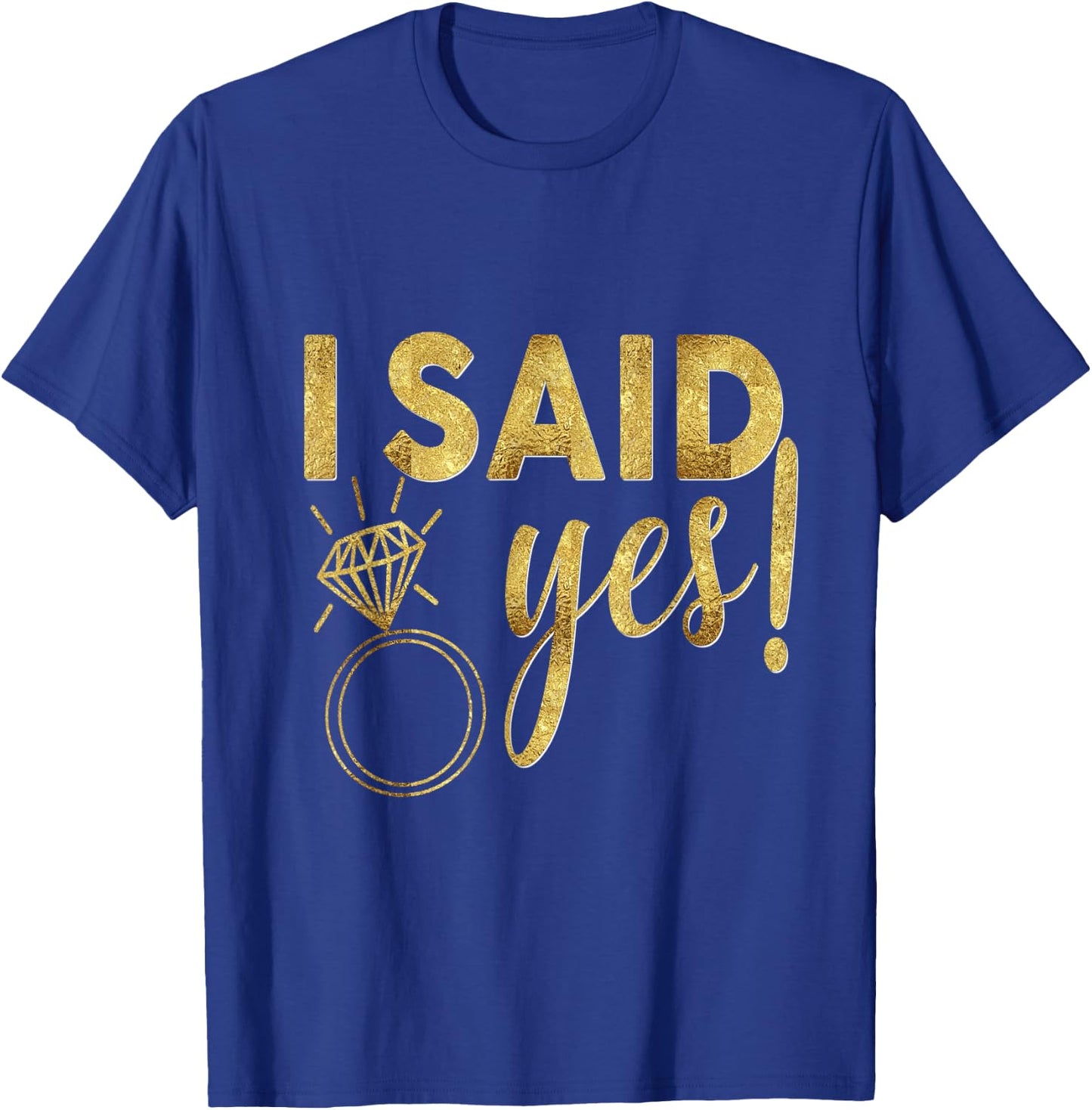 Bride Shirt I Said Yes Matching Wedding Bachelorette T-Shirt - T-Shirt | Royal
