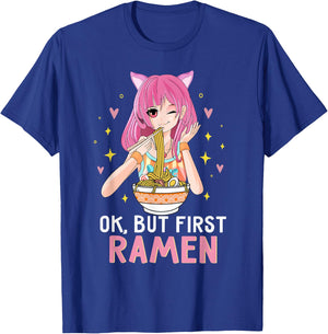 Ok But First Ramen Kawaii Ramen Lover Gifts Teen Girl T-Shirt - T-Shirt | Royal