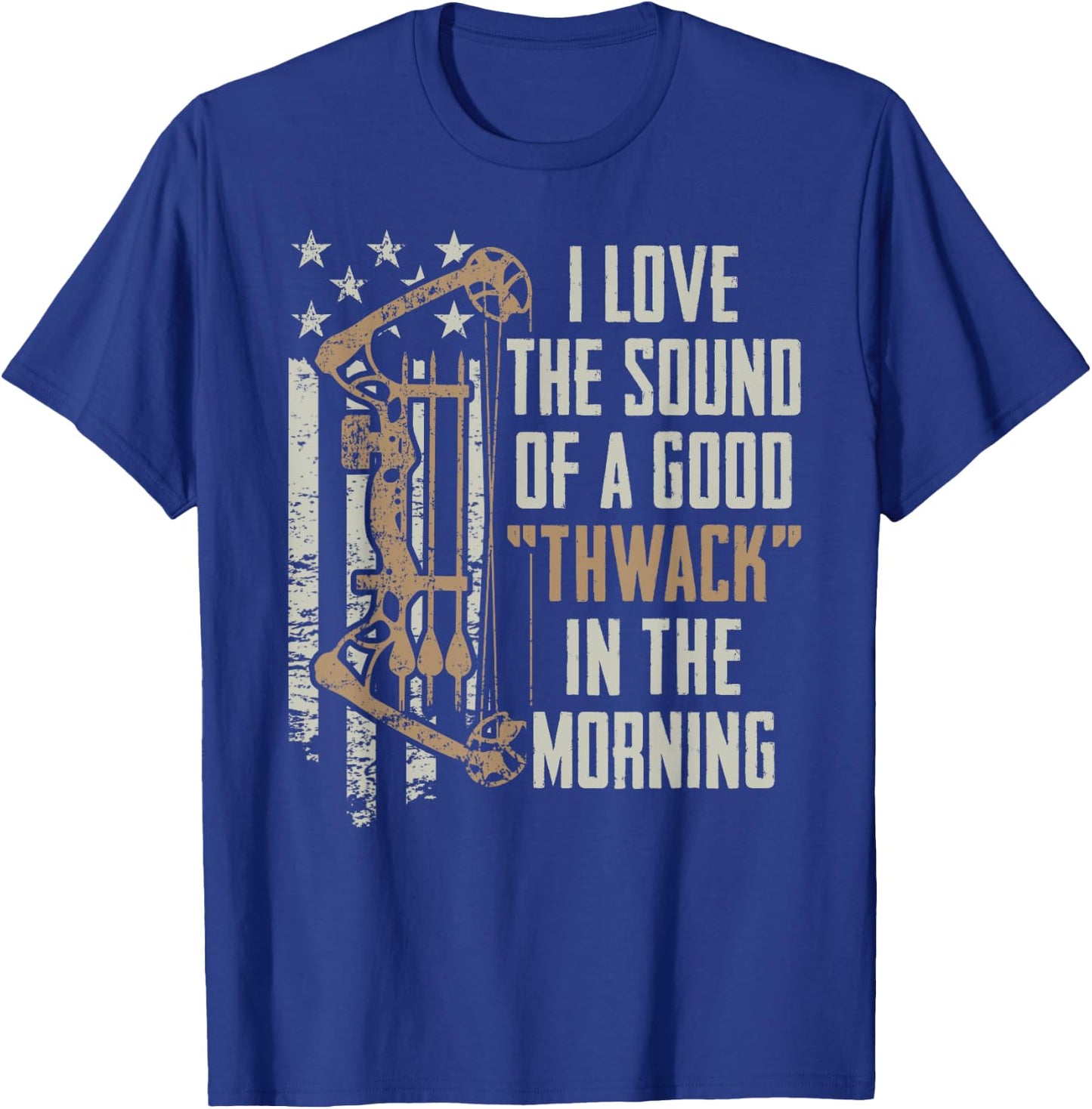 I Love The Sound Of A Good Thwack - Archery Bow Hunting T-Shirt - T-Shirt | Royal