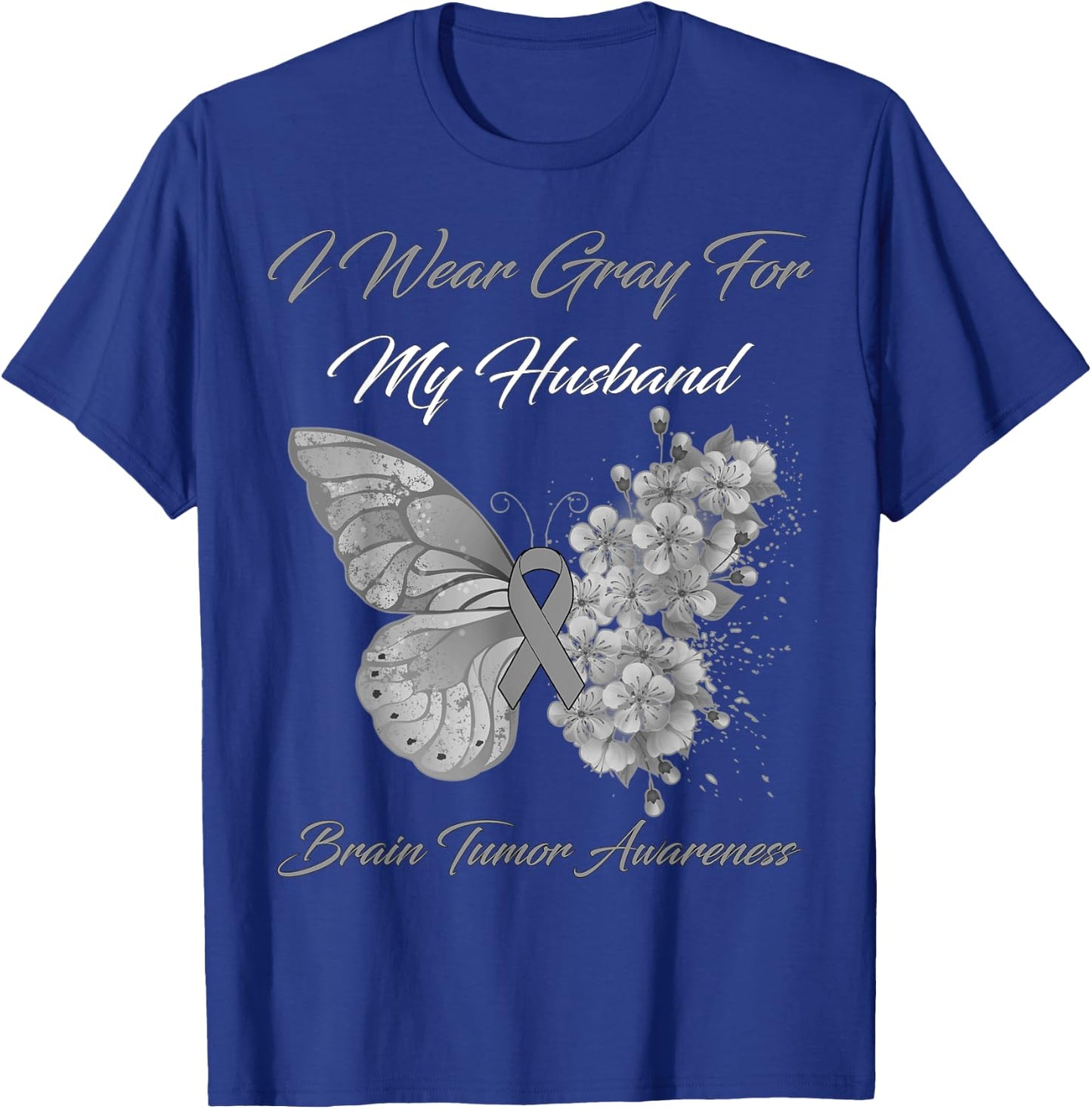 Butterfly I Wear Gray For My Husband Brain Tumor Awareness T-Shirt - T-Shirt | Royal