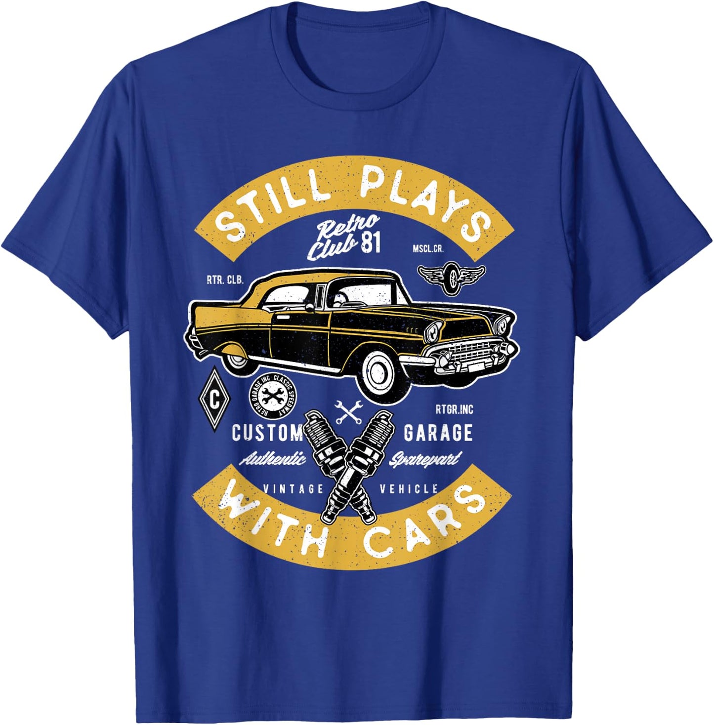 Still Plays With Cars Funny Automotive Car Mechanic T-Shirt - T-Shirt | Royal