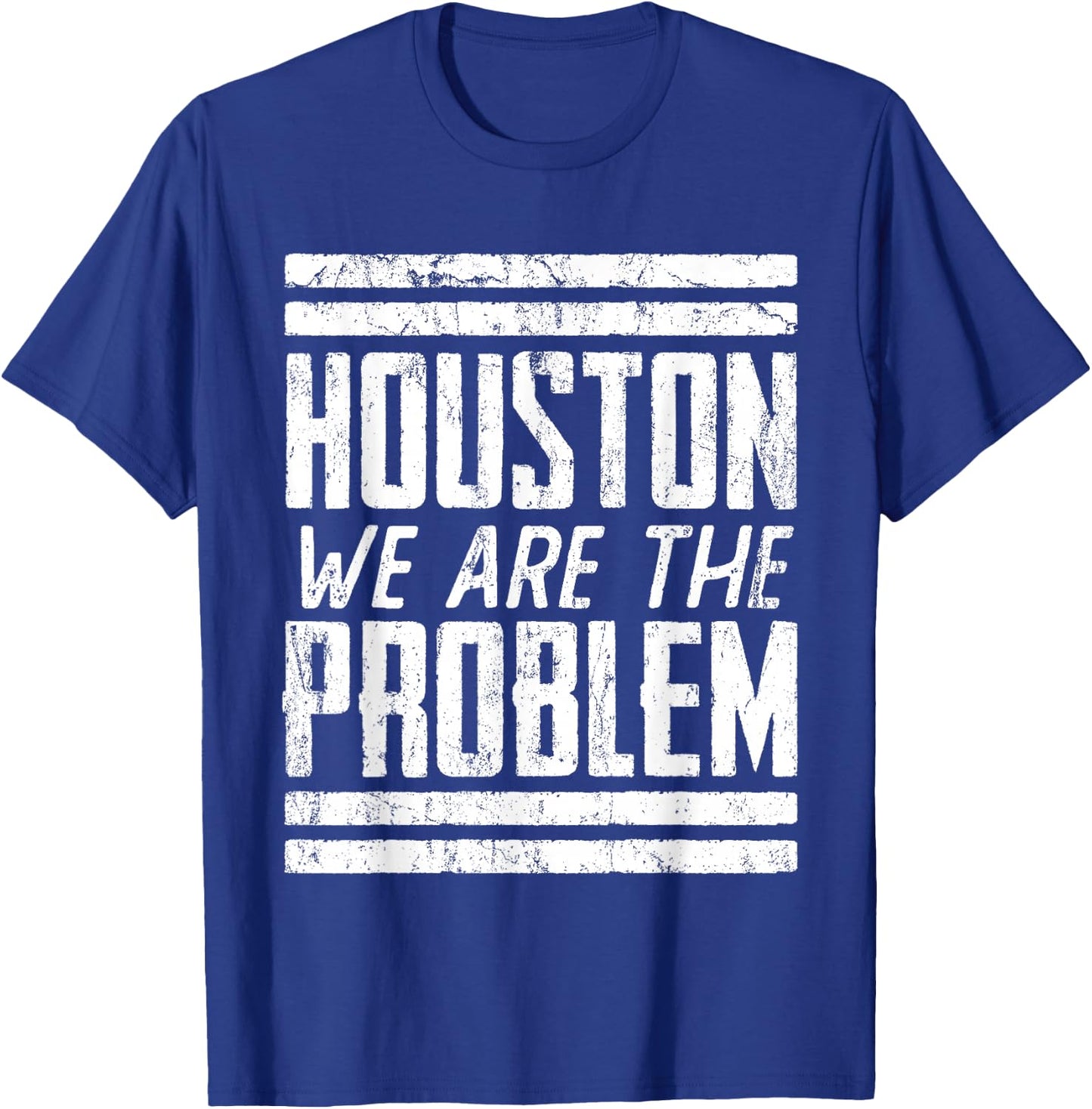 Houston We Are The Problem - Funny Space Astronaut T-Shirt - T-Shirt | Royal