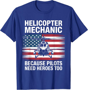 Helicopter Mechanic Because Pilots Need Heroes Too T-Shirt - T-Shirt | Royal