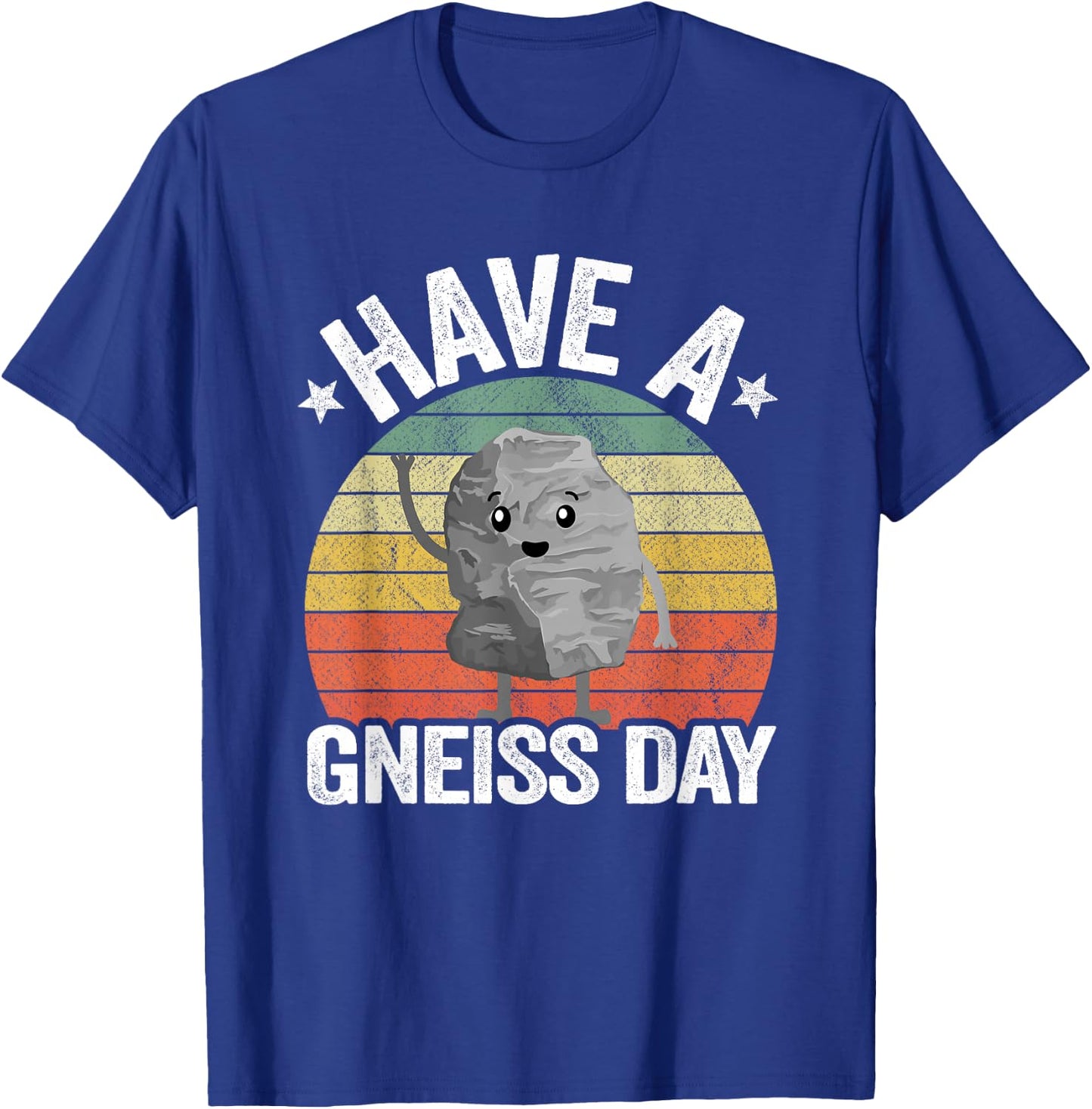 Have A Gneiss Day Geology Pun Rock Collector Geologist T-Shirt - T-Shirt | Royal