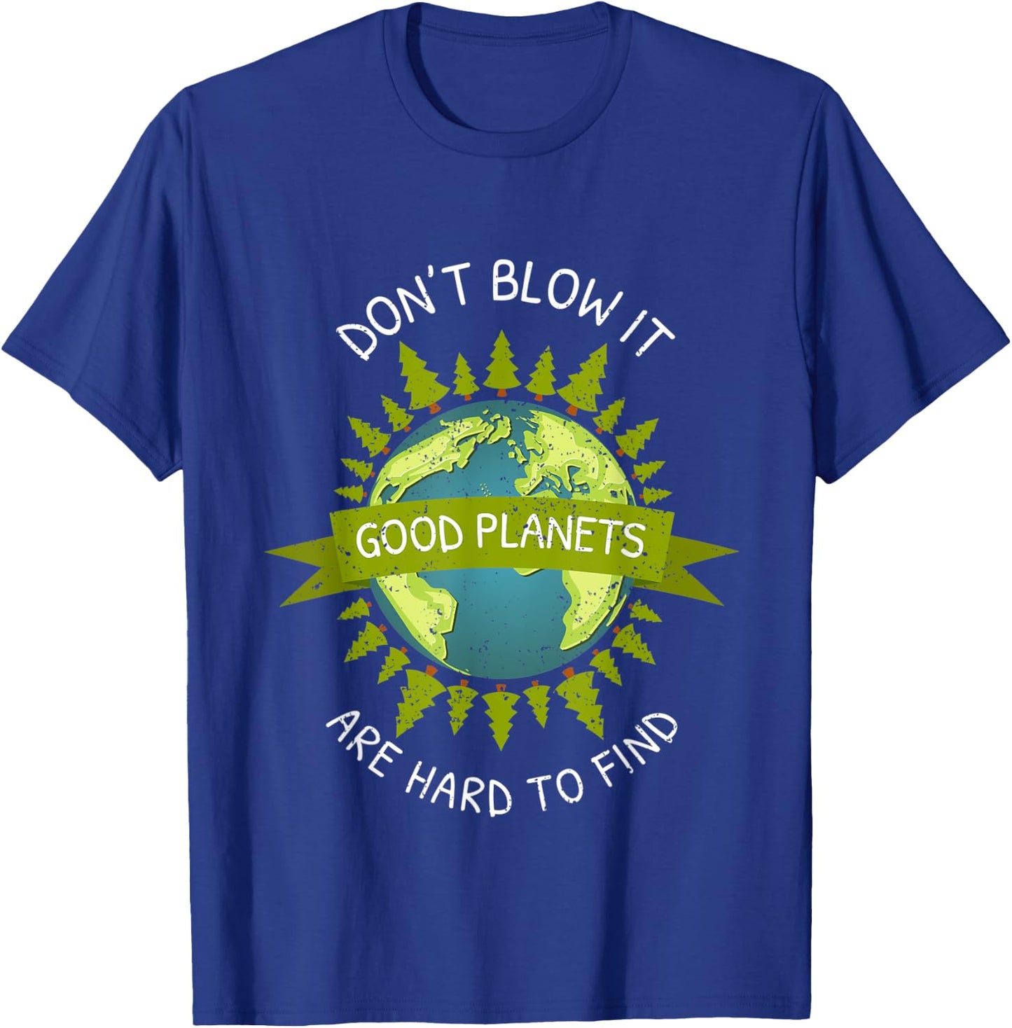 Earth Day Good Planets Are Hard To Find Recycle Gift T-Shirt - T-Shirt | Royal