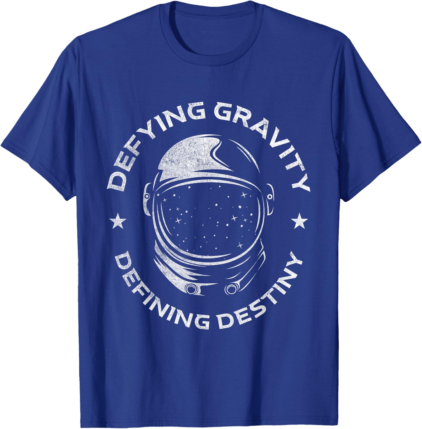 Defy Gravity and Determine Destiny | Space Galaxy | Astronaut T-Shirt - T-Shirt | Royal