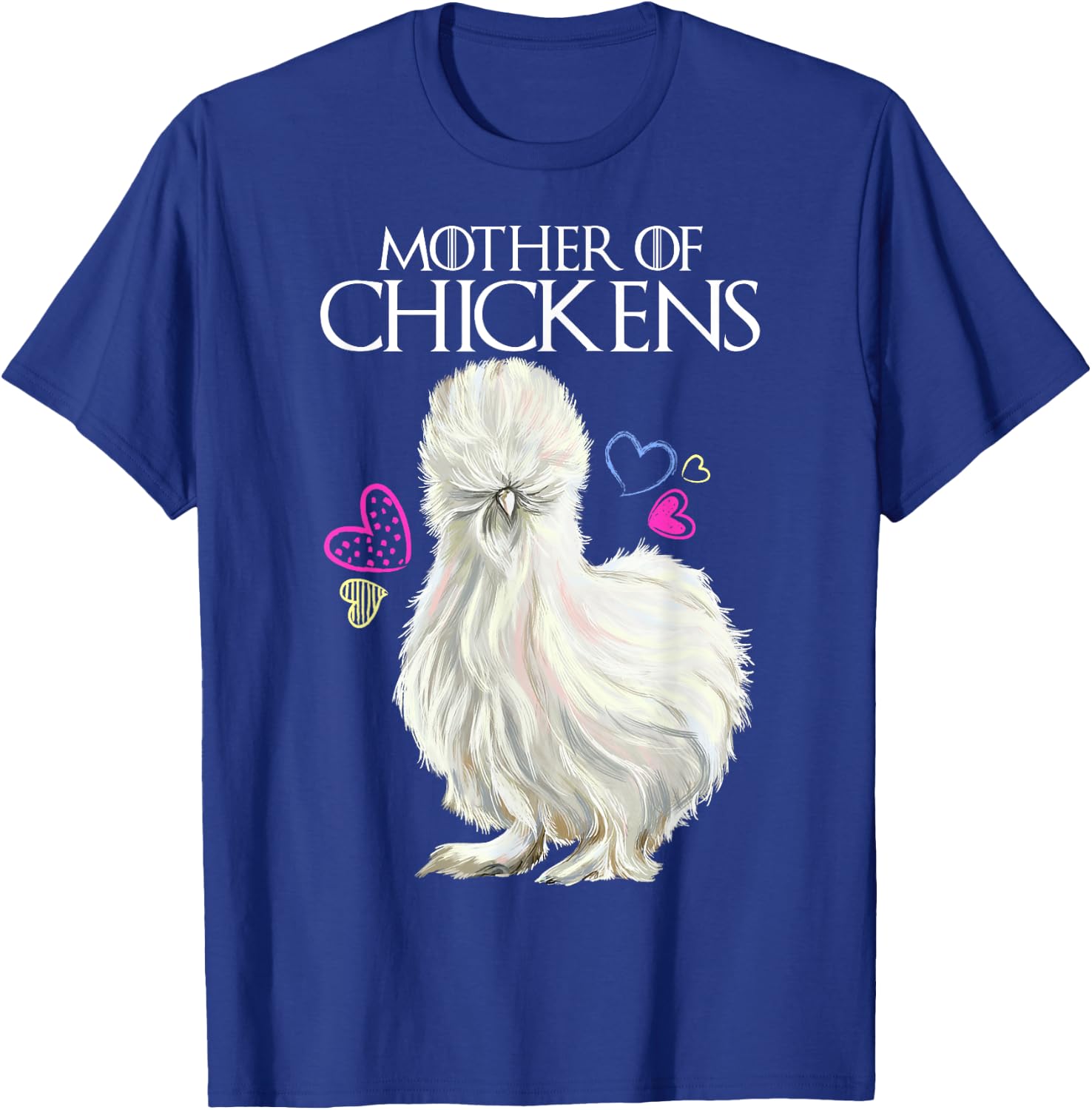 Mother of Chickens, Silkie Hen T-Shirt - T-Shirt | Royal