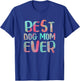 Best Dog Mom Ever Shirt Women Mothers Day T-Shirt - T-Shirt | Royal