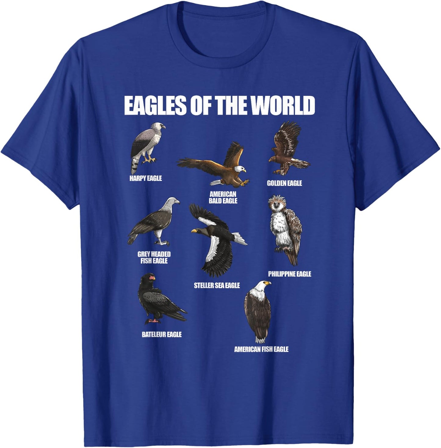 Eagles Of The World Educational Large Bird Animal T-Shirt - T-Shirt | Royal