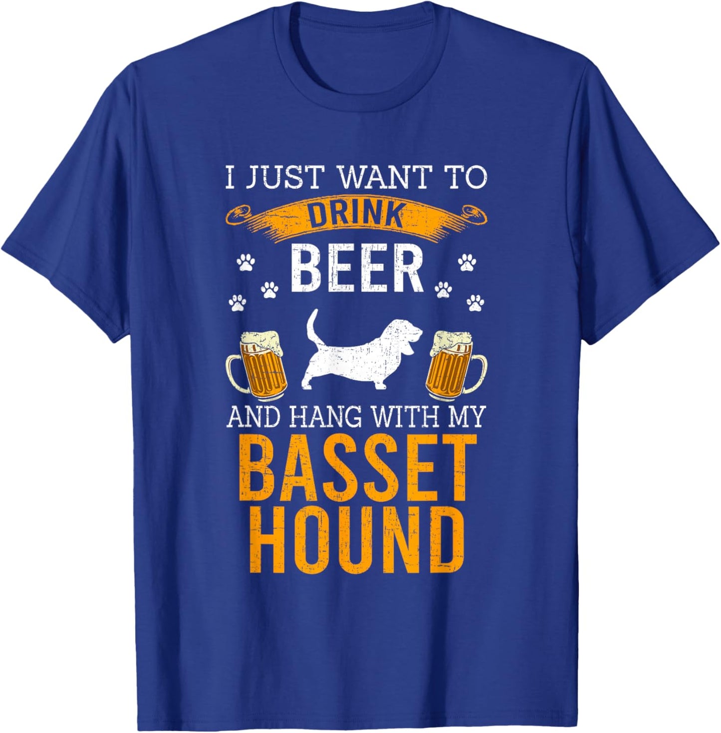 I Just Want To Drink Beer & Hang With My Basset Hound T-Shirt - T-Shirt | Royal
