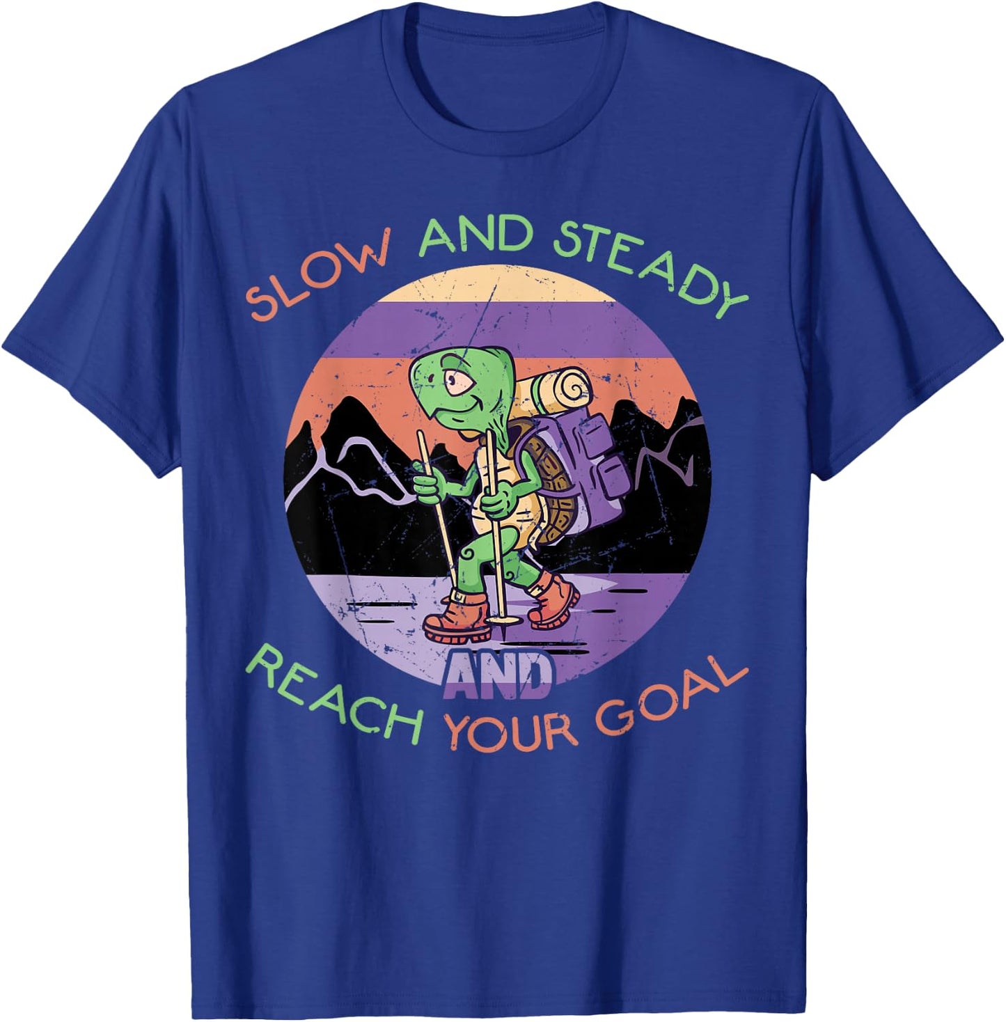 Slow And Steady And Reach Your Goal - Hiking Turtle T-Shirt - T-Shirt | Royal
