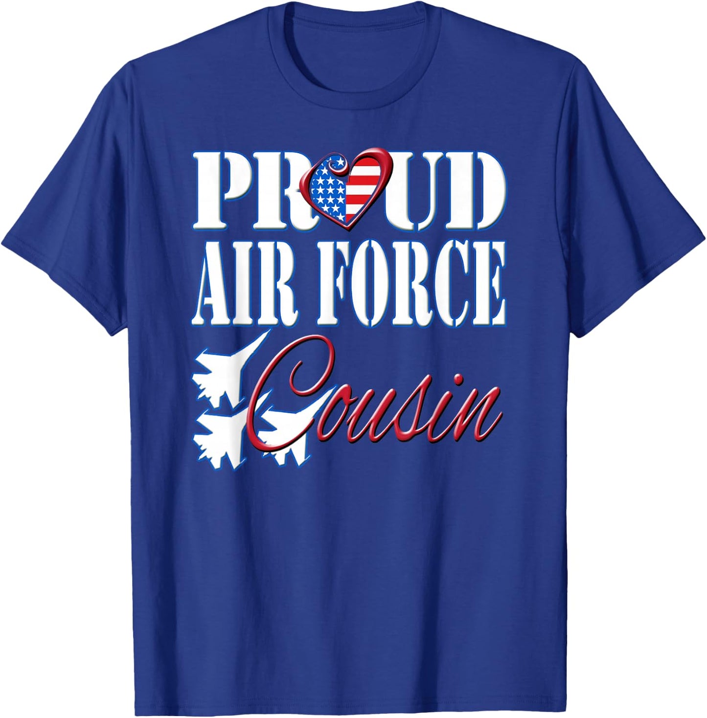 Proud Air Force Cousin Shirt US Heart Military Men Women T-Shirt - T-Shirt | Royal