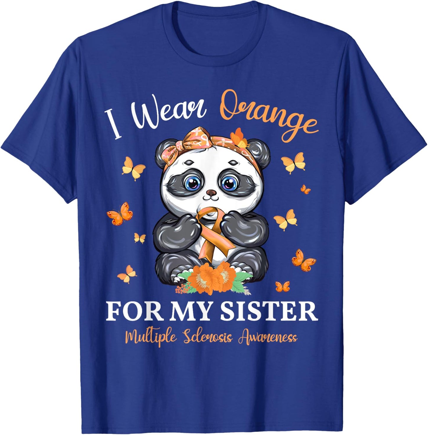 I Wear Orange For My Sister Multiple Sclerosis Awareness T-Shirt - T-Shirt | Royal