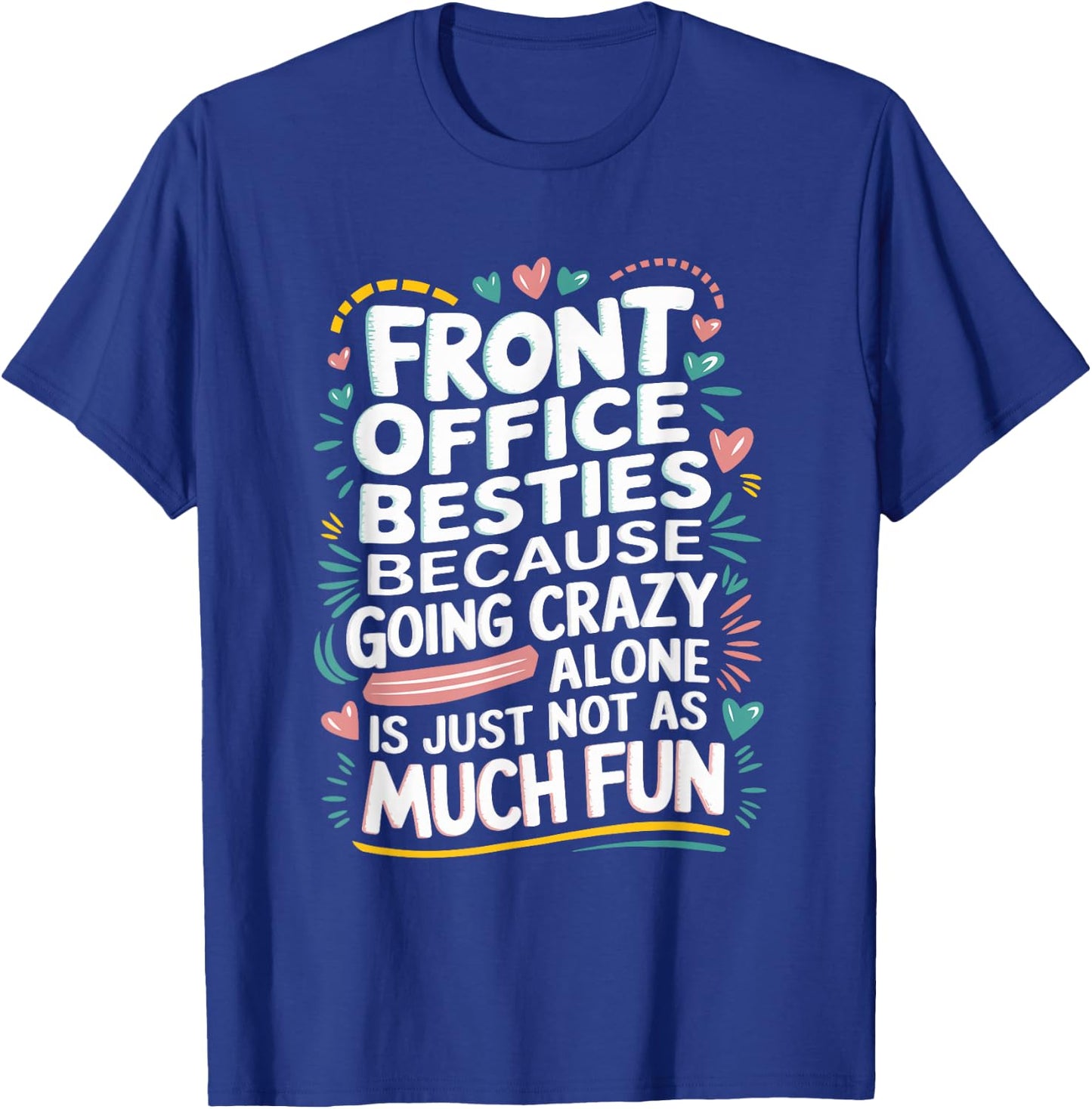 Front office besties, Office Team Assistant T-Shirt - T-Shirt | Royal