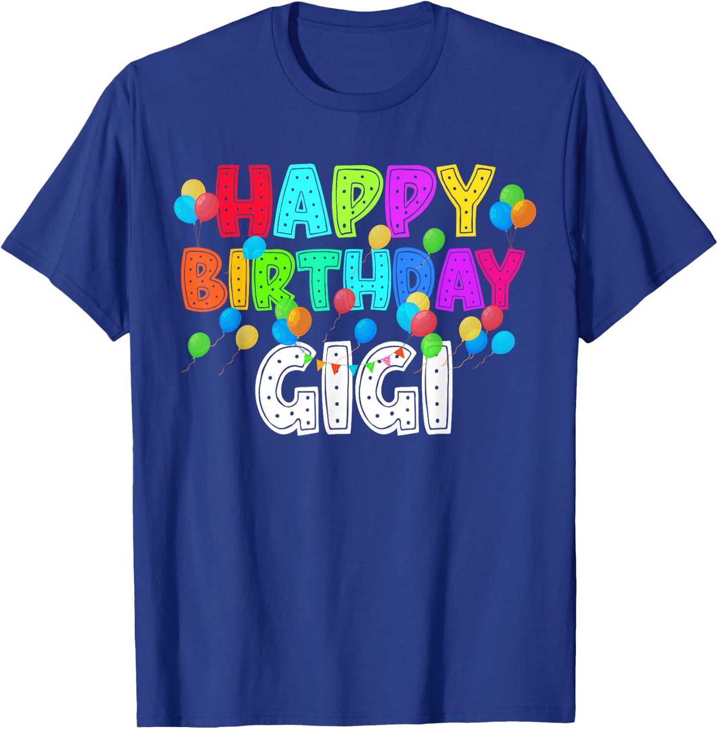 Happy Birthday Gigi Funny B-Day Family Party Matching T-Shirt - T-Shirt | Royal
