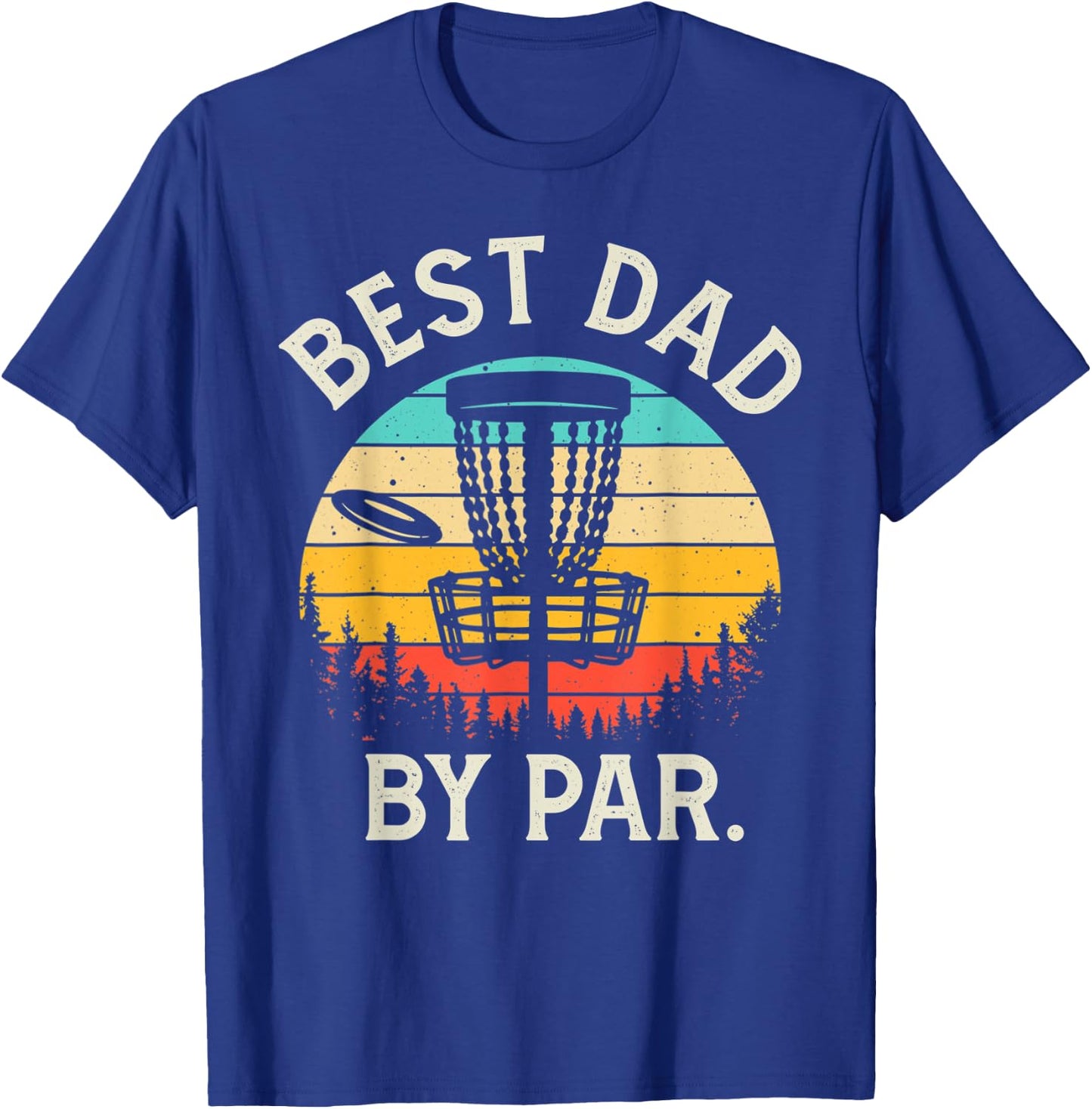 Best Dad By Par Funny Disc Golf Gift Father's Day Golfing T-Shirt - T-Shirt | Royal