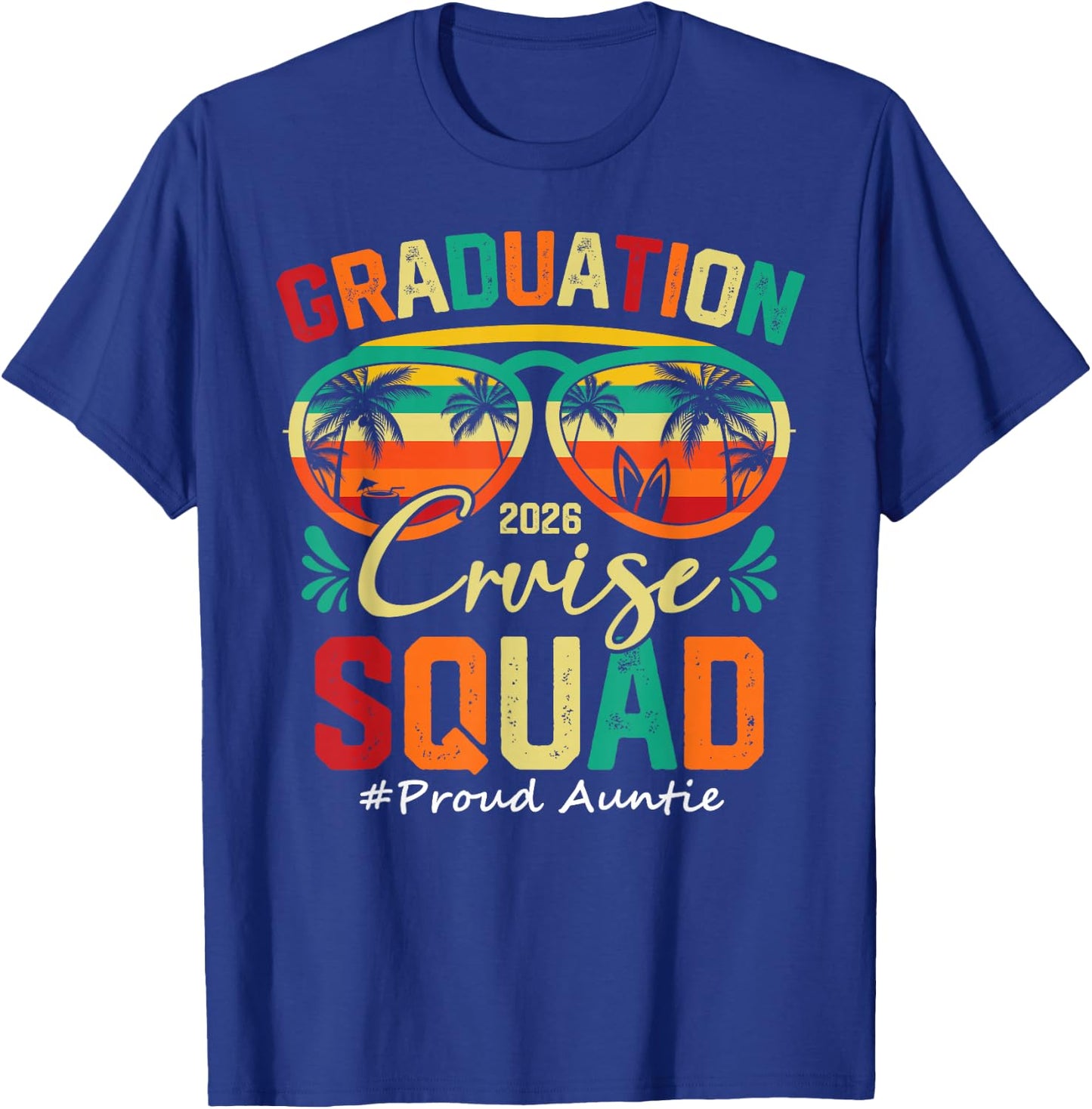 Graduation Cruise Squad 2026 Proud Auntie Funny Cruising T-Shirt - T-Shirt | Royal