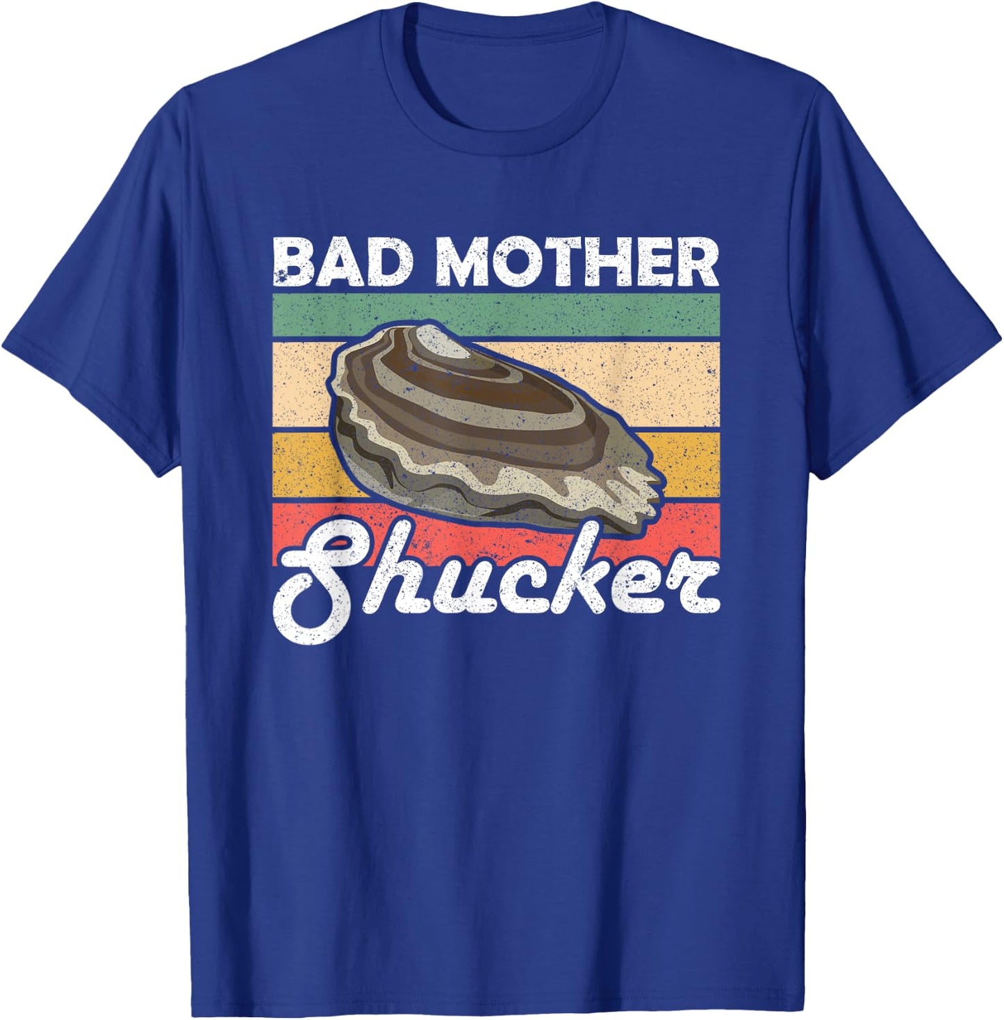 Bad Mother Shucker Oysters T-Shirt - T-Shirt | Royal
