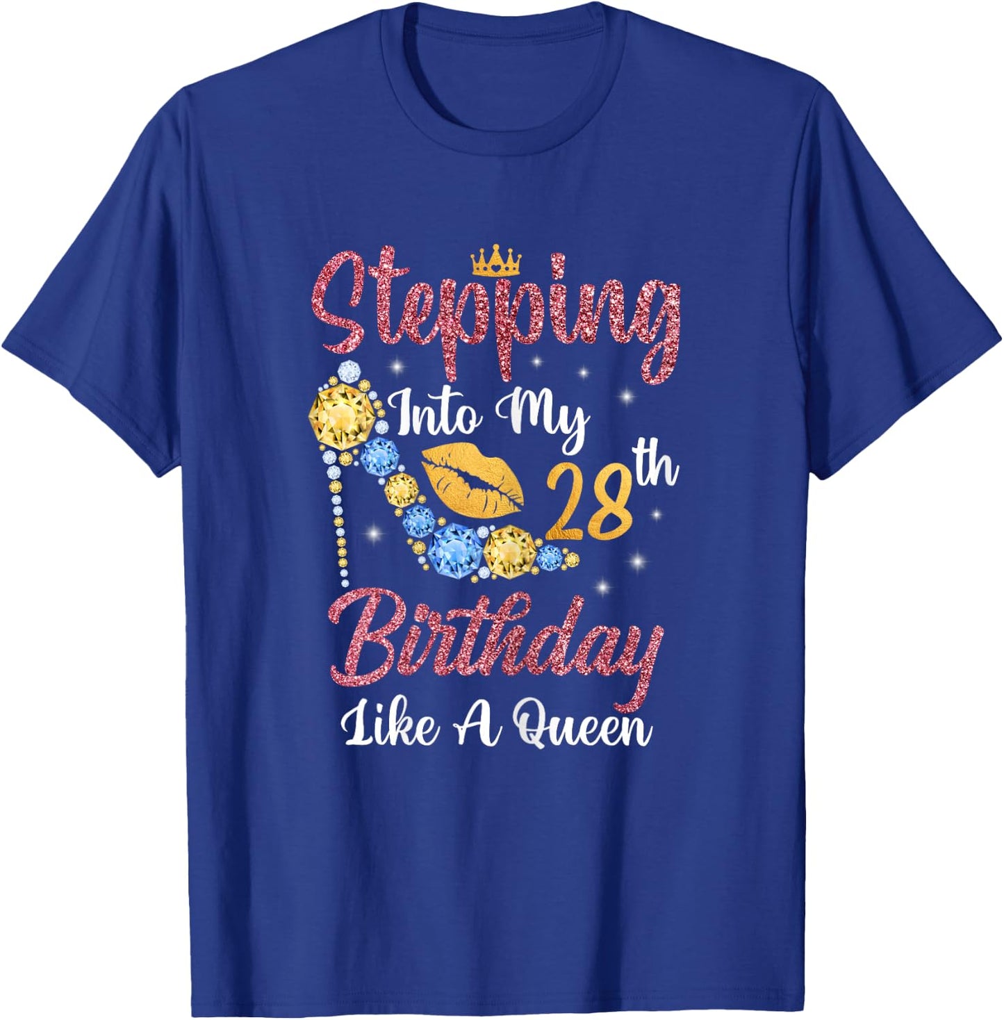 Stepping Into My 28th Birthday Like A Queen Happy To Me T-Shirt - T-Shirt | Royal